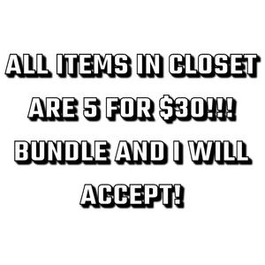 5 for 30 on all items in closet excluding SHOES